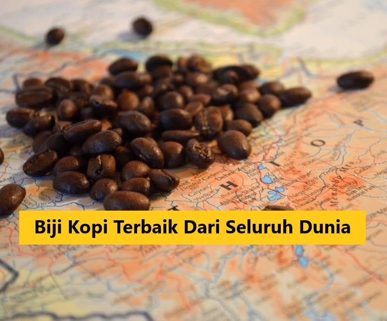 Biji Kopi Terbaik Dari Seluruh Dunia